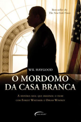 Mordomo Da Casa Branca, O, De Haygood, Wil. Editora Novo Século, Capa Mole Em Português