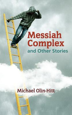 Libro Messiah Complex: And Other Stories - Olin-hitt, Mic...