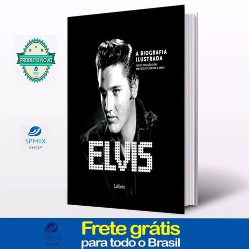  Elvis - A Biografia Ilustrada - Livro Novo Frete Gratis