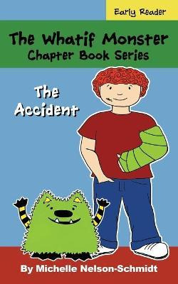 Libro The Whatif Monster Chapter Book Series : The Accide...