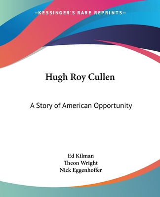 Libro Hugh Roy Cullen: A Story Of American Opportunity - ...