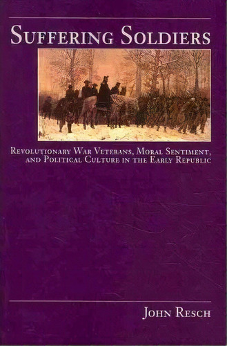 Suffering Soldiers, De John P. Resch. Editorial University Massachusetts Press, Tapa Blanda En Inglés