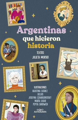 Libro Argentinas Que Hicieron Historia - Julieta Mortati