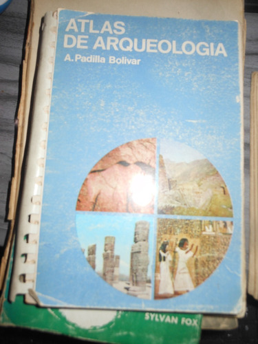 * *  Atlas De Arqueologia  - A. Padilla Bolivar 
