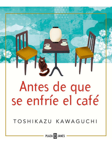 Antes De Que Se Enfrie El Cafe - Kawaguchi, Toshikazu