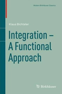 Libro Integration - A Functional Approach - Klaus Bichteler