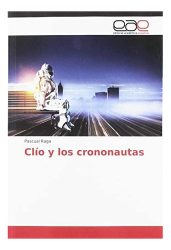 Libro: Clío Y Crononautas (spanish Edition)&..