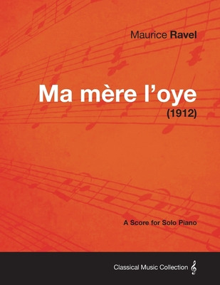 Libro Ma Mere L'oye - A Score For Solo Piano (1912) - Rav...