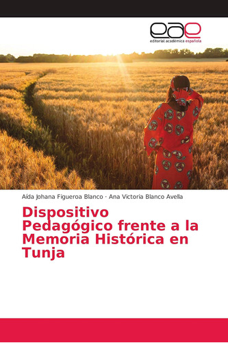 Libro: Dispositivo Pedagógico Frente A Memoria Histórica