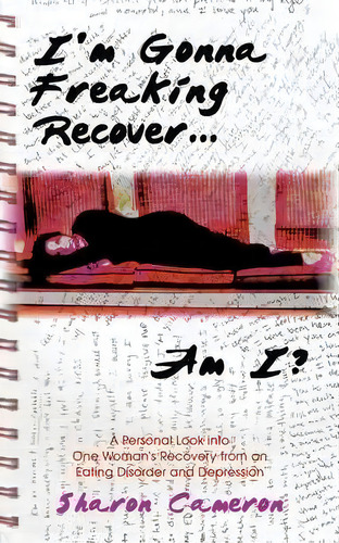 I'm Gonna Freaking Recover...am I?, De Professor Sharon Cameron. Editorial Iuniverse, Tapa Blanda En Inglés