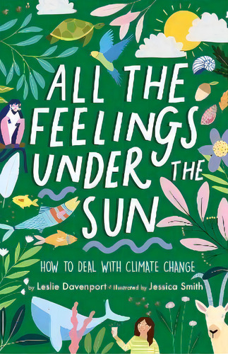 All The Feelings Under The Sun : How To Deal With Climate Change, De Leslie Davenport. Editorial American Psychological Association, Tapa Dura En Inglés