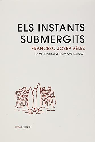 Els Instants Submergits: 32 (1984poesia)