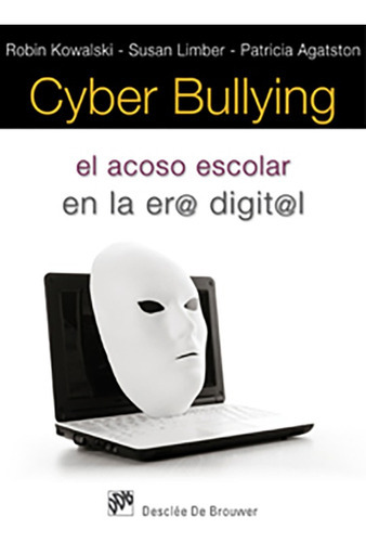 Cyber Bullying, De Robin Kowalski Y Otros. Editorial Desclée De Brouwer, Tapa Blanda, Edición 1 En Español, 2010