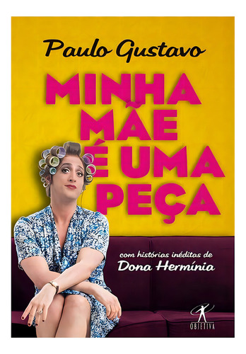 Minha Mãe É Uma Peça: Minha Mãe É Uma Peça, De Gustavo, Paulo. Editora Objetiva (cia Das Letras), Capa Mole, Edição 1 Em Português
