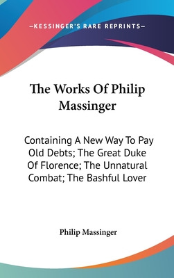 Libro The Works Of Philip Massinger: Containing A New Way...