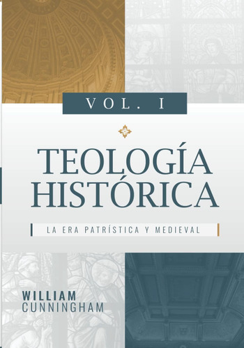 Libro: Teologia Historica - Vol. 1: La Era Patristica Y Medi