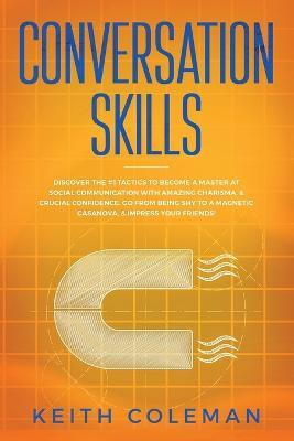 Libro Conversation Skills : Discover The #1 Tactics To Be...