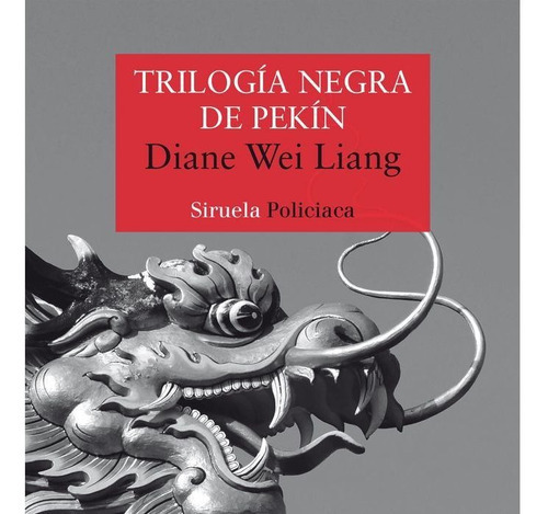 TrilogÃÂa negra de PekÃÂn, de Wei Liang, Diane. Editorial SIRUELA, tapa blanda en español