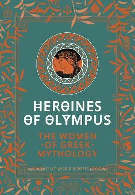 Libro Heroines Of Olympus : The Women Of Greek Mythology ...