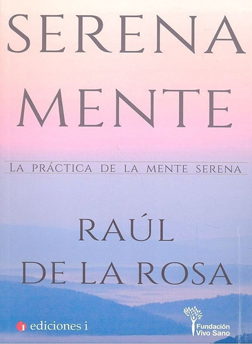 Serena Mente, De De La Rosa Martínez, Raúl. Editorial Integralia La Casa Natural S.l, Tapa Blanda En Español