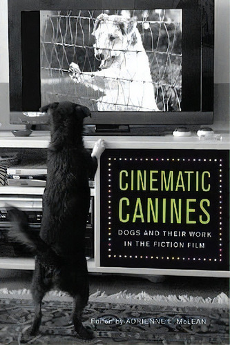 Cinematic Canines, De Adrienne L. Mclean. Editorial Rutgers University Press, Tapa Blanda En Inglés