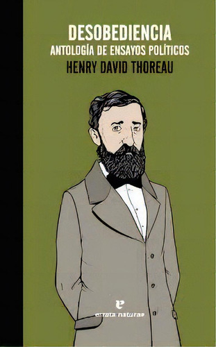 Desobediencia Antologia De Ensayos, De Henry David Thoreau. Editorial Errata Naturae, Tapa Blanda En Español
