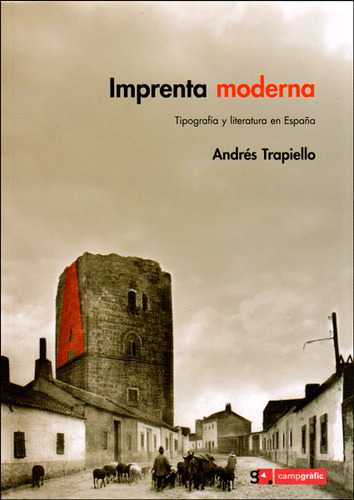 Imprenta Moderna. Tipografía Y Literatura En España, De Andrés Trapiello. Serie 8493344696, Vol. 1. Editorial Promolibro, Tapa Blanda, Edición 2006 En Español, 2006