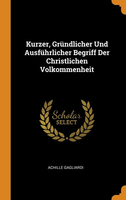 Libro Kurzer, Grã¼ndlicher Und Ausfã¼hrlicher Begriff Der...