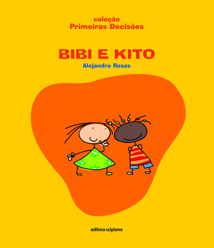 Bibi E Kito: Bibi E Kito, De Alejandro Rosas., Vol. Não Aplica. Editora Scipione, Capa Mole Em Português