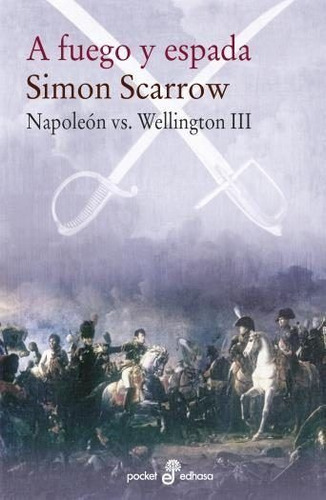 A fuego y espada, de Scarrow, Simon. Editorial Edhasa, tapa blanda en español