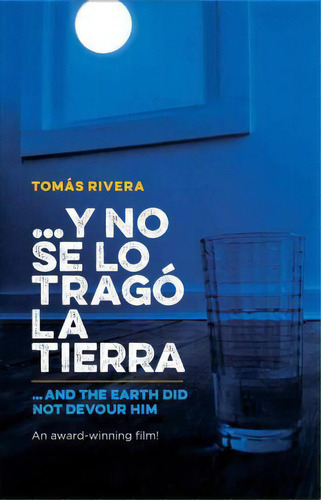 Y No Se Lo Trago La Tierra/and The Earth Did Not Devour Him, De Tomaas Rivera. Editorial Arte Publico Press, Tapa Blanda En Español