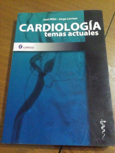 Cardiología. José Milei. Corpus.