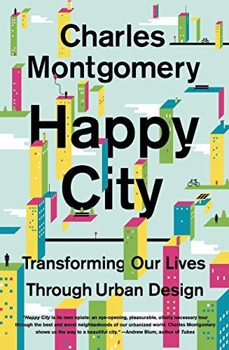 Book : Happy City Transforming Our Lives Through Urban...