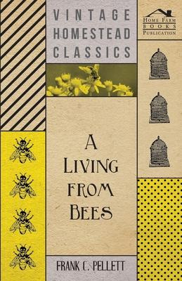 Libro A Living From Bees - Frank C. Pellett