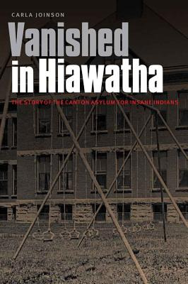Libro Vanished In Hiawatha: The Story Of The Canton Asylu...