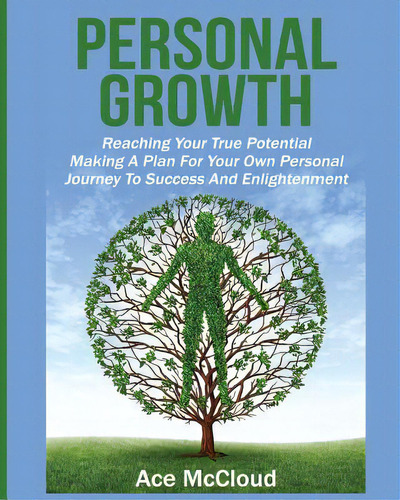 Personal Growth: Reaching Your True Potential: Making A Plan For Your Own Personal Journey To Suc..., De Mccloud, Ace. Editorial Pro Mastery Pub, Tapa Blanda En Inglés