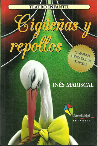 Cigueñas Y Repollos, De Mariscal Ines. Editorial Serendipidad, Tapa Blanda En Español