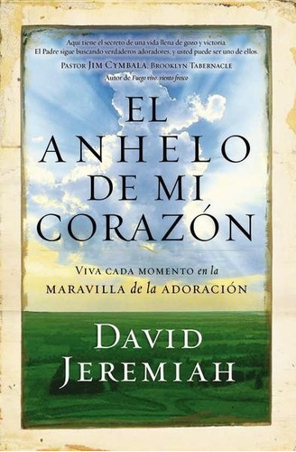 El Anhelo De Mi Corazón, De David Jeremiah. Editorial Grupo Nelson, Tapa Blanda En Español, 2015