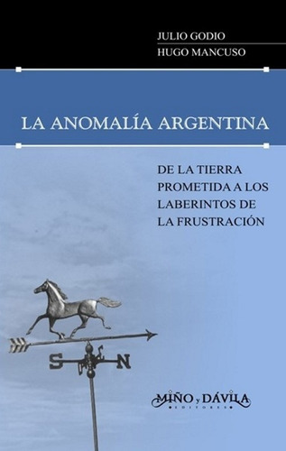 Imagen 1 de 4 de La Anomalía Argentina. Julio Godio Y Hugo Mancuso
