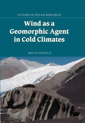 Libro Wind As A Geomorphic Agent In Cold Climates - Matti...