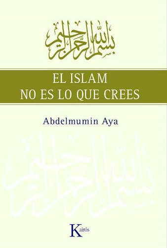 El Islam No Es Lo Que Crees, Abdelmumin Aya, Kairós