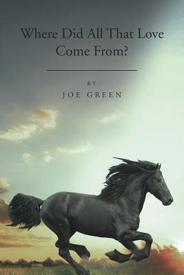 Libro Where Did All That Love Come From? - Green, Joseph