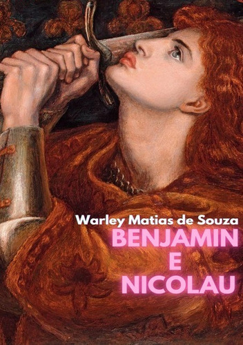 Benjamin E Nicolau, De Warley Matias De Souza. Série Não Aplicável, Vol. 1. Editora Clube De Autores, Capa Mole, Edição 3 Em Português, 2019