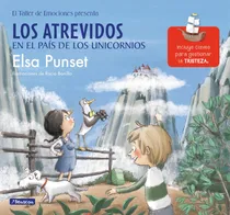 Comprar Los Atrevidos en el País de los Unicornios ( El taller de emociones 5 ): Incluye claves para gestionar la tristeza, de Punset, Elsa. El taller de emociones Editorial Beascoa, tapa blanda en español, 2