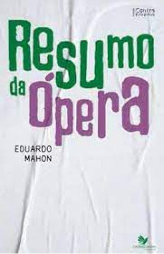 Resumo Da Ópera, De Eduardo Mahon. Editora Carlini E Caniato, Capa Mole Em Português