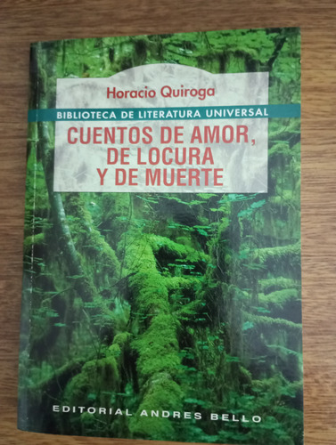 Cuentos De Amor, De Locura Y De Muerte - Horario Quiroga 