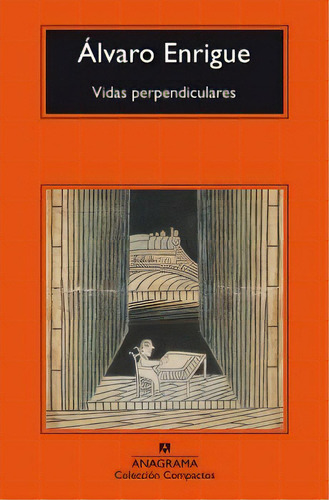 Vidas Perpendiculares, De Enrigue, Álvaro. Editorial Anagrama