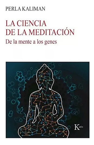 Ciencia De La Meditacion - De La Mente A Los Genes , L - #c