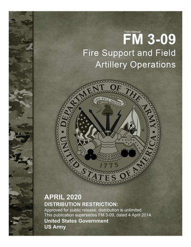 Field Manual Fm 3-09 Fire Support And Field Artillery Operations April 2020, De Us Army, United States Government. Editorial Independently Published, Tapa Blanda En Inglés