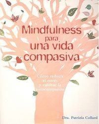 Mindfulness Para Una Vida Compasiva - Collard Patricia